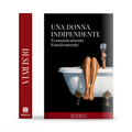 Una Donna Indipendente - Emotivamente & Economicamente