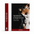Modern Etiquette - How to become a classy woman
